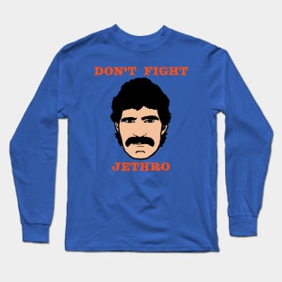 Dont' Fight Long Sleeve T-Shirt